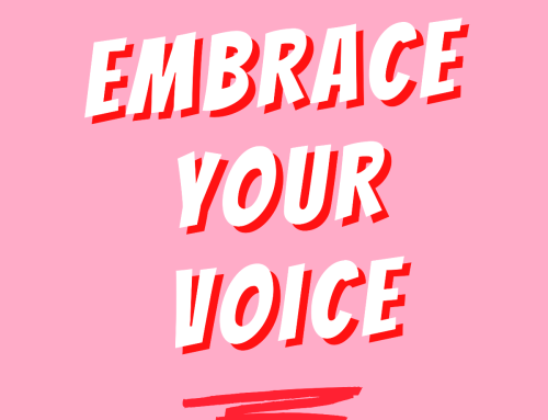 Embrace Your Voice